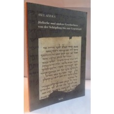 JUDISCHE UND ANDERE GESECHICHTEN VON DER SCHOPFUNG BIS ZUR GEGENWART, 2005