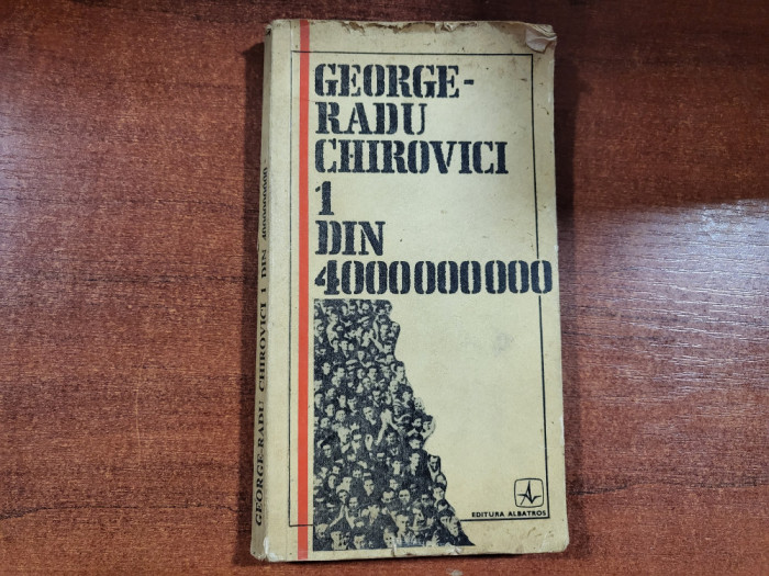 1 din 4000000000 de George-Radu Chirovici