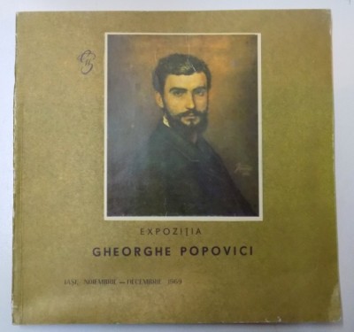 EXPOZITIA GHEORGHE POPOVICI 1859 - 1933 de MARIA PARADAISER , EXPOZITIE RETROSPECTIVA ORGANIZATA CU PRILEJUL IMPLINIRII A 110 ANI DE LA NASTEREA ARTIS foto
