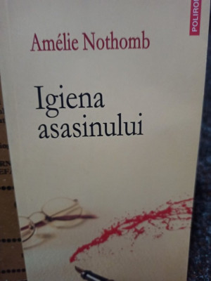 Amelie Nothomb - Igiena asasinului (2009) foto