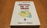 DICTATUL DE LA VIENA - A. Simion - Editura Albatros, 1996, 308 p. + harta