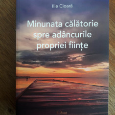 Minunata calatorie spre adancurile propriei fiinte - Ilie Cioara / R6P4F