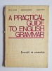 A Practical Guide to English Grammar &ndash; Aut. Edith Ilovici, Mariana Chitoran, Maria Ciofu, Ed. Didactică și Pedagogică, 1972