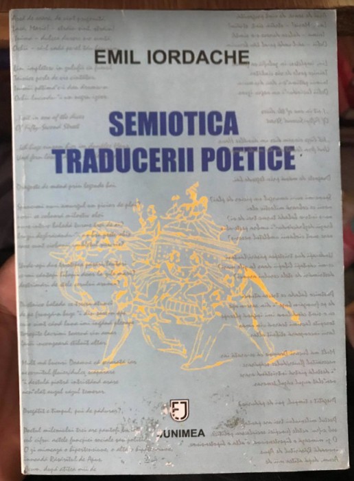 Semiotica traducerii poetice/ Emil Iordache