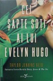 CEI SAPTE SOTI AI LUI EVELYN HUGO-TAYLOR JENKINS REID-270059