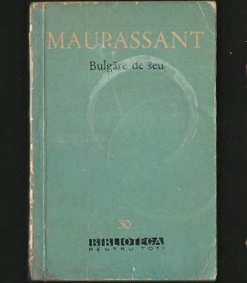 UN BULGĂRE DE SEU - GUY DE MAUPASSANT foto