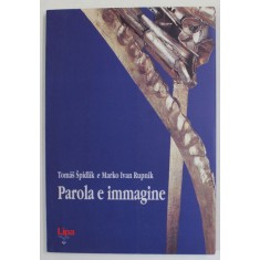 PAROLA E IMMAGINE di TOMAS SPIDLIK e MARKO IVAN RUPNIK , 1995, EDITIE IN LIMBA ITALIANA