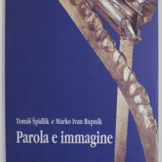 PAROLA E IMMAGINE di TOMAS SPIDLIK e MARKO IVAN RUPNIK , 1995, EDITIE IN LIMBA ITALIANA