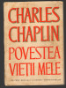 C9949 - POVESTEA VIETII MELE - CHARLES CHAPLIN