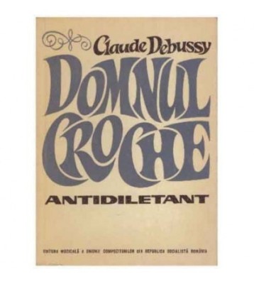 Claude Debussy - Domnul Croche antidiletant - 124616 foto
