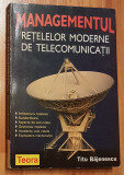 Managementul retelelor moderne de telecomunicatii de Titu Bajenescu