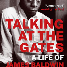 Talking at the Gates: A Life of James Baldwin | James Campbell