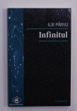 INFINITUL de ILIE PARVU , 2000 , * PREZINTA MICI INDOITURI