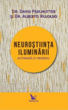 Neuroștiința iluminării - Paperback - Alberto Villoldo, David Perlmutter - For You