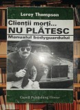 Leroy Tompson - Clientii morti ... nu platesc * Manualul bodyguardului