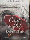 Rachel Winters - Caut suflet pereche (Editia: 2020)