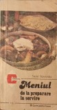 Meniul de la Preparare la Servire - Stere Stavrositu, 1987, Ceres, Carte de Bucate, Gastronomie, Retete Culinare