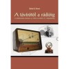 A t&aacute;v&iacute;r&oacute;t&oacute;l a r&aacute;di&oacute;ig - Bal&aacute;s B. D&eacute;nes
