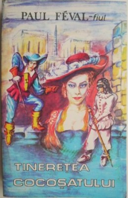 Tineretea cocosatului &amp;ndash; Paul Feval-fiul foto