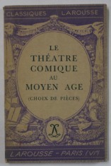LE THEATRE COMIQUE AU MOYEN AGE ( CHOIX DE PIECES ) par JEAN FRAPPIER et A.-M. GOSSART , 1946 foto