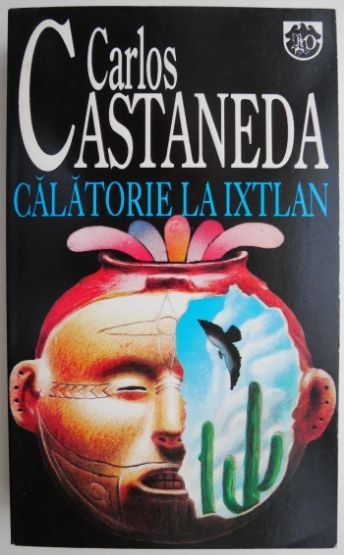 Calatorie la Ixtlan &ndash; Carlos Castaneda