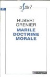 Carte Filosofie Marile Doctrine Morale Hubert Grenier Editura Humanitas Editie Veche Eseistica
