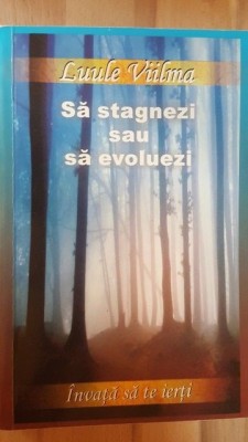 Sa stagnezi sau sa evoluezi- Luule Viilma foto