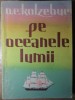 Pe Oceanele Lumii - O.E. Kotzebue, 1960, Editura Stiintifica, Geografie, Carte in Romana, 397 pagini
