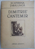 Dimitrie Cantemir - Ecaterina Taralunga - Biografii