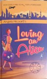 Loving an Alien - Angela Nicoara, Carte in Engleza, Hardcover, 435 Pagini, 2016