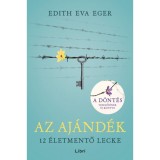 Az aj&aacute;nd&eacute;k - 12 &eacute;letmentő lecke - Edith Eva Eger
