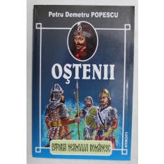 ISTORIA NEAMULUI ROMANESC , OSTENII de PETRU DEMETRU POPESCU , 2005