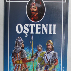 ISTORIA NEAMULUI ROMANESC , OSTENII de PETRU DEMETRU POPESCU , 2005