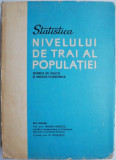 Statistica nivelului de trai al populatiei. Tehnica de calcul si analiza economica (putin uzata)