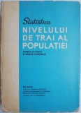 Statistica nivelului de trai al populatiei. Tehnica de calcul si analiza economica (putin uzata)