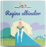 Primele mele povesti. Regina albinelor - Litera