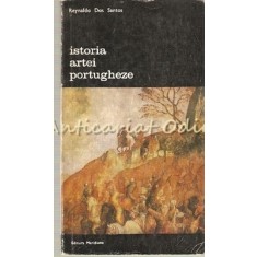 Istoria Artei Portugheze - Reynaldo Dos Santos