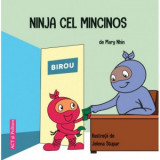 Ninja cel Mincinos - Mary Nhin