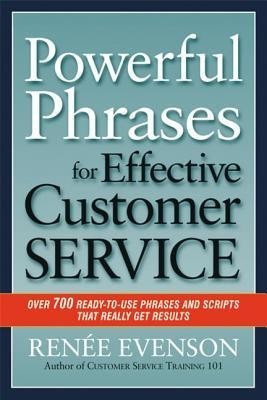 Powerful Phrases for Effective Customer Service: Over 700 Ready-To-Use Phrases and Scripts That Really Get Results foto