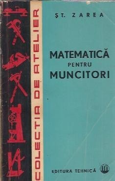 Matematica pentru muncitori - Stefan Zarea