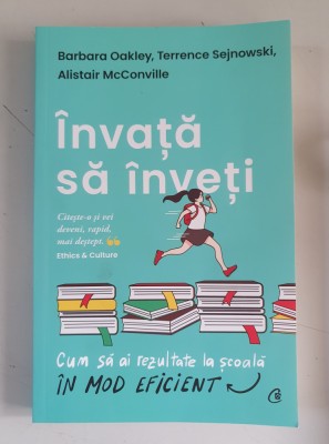 Invata sa inveti. Cum sa ai rezultate la scoala in mod eficient- Barbara Oakley foto