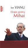 Elegie pentru Mihai | Ion Vianu, 2019, Polirom