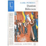 Camil Petrescu - Danton Balcescu - teatru vol.III - 101417