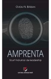 Amprenta. Scurt indrumar de leadership - Ovidiu N. Barsan