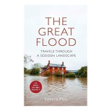 Cumpara ieftin The Great Flood Edward Platt Carte in Engleza Literatura NonFictiune Flooding Marea Britanie Calatorie Istorie Geografia Insulelor