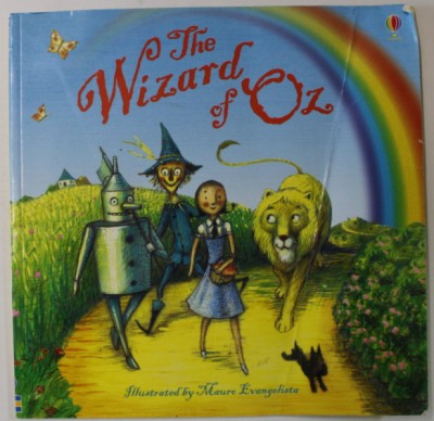 THE WIZARD OF OZ , illustrated by MAURO EVENGELISTA , retold by ROSIE DICKINS , 2010, COPERTA CU URME DE INDOIRE foto