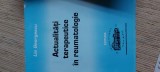 Cumpara ieftin Actualitati Terapeutice Reumatologie - Lia Georgescu, University Press, 1999. Carte Medicina Reumatism, Diagnostic &amp; Tratament