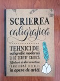Gabri Joy Kirkendall ș. a., Scrierea caligrafică. Tehnici de caligrafie modernă și de scriere grafică. Sfaturi și idei creative