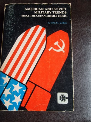 American and Soviet Military Trends since the Cuban Missile Crisis - John M. Collins foto