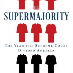 The Supermajority: The Year the Supreme Court Divided America